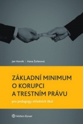 Horník, Jan; Žufanová, Hana - Základní minimum o korupci a trestním právu pro pedagogy středních škol