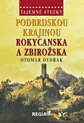 Dvořák, Otomar - Podbrdskou krajinou Rokycanska a Zbirožska