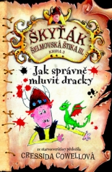 Cowell, Cressida - Škyťák Jak správně mluvit dracky (kniha 3)