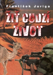 Juriga, František - Žiť cudzí život