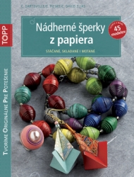 Dartevelle, C.; Pieske, E.; Elias, C. David - TOPP Nádherné šperky z papiera