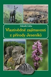 Gába, Zdeněk - Vlastivědné zajímavosti z přírody Jeseníků