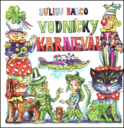 Balco, Július; Kellenberger, Martin - Vodnícky karneval