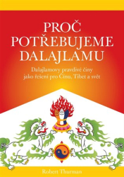 Thurman, Robert - Proč potřebujeme dalajlamu