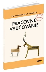 Geschwandtner, Rastislav - Pracovné vyučovanie Pracovný zošit pre 3. ročník ZŠ