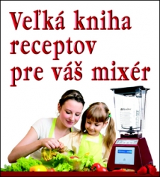 Veľká kniha receptov pre váš mixér