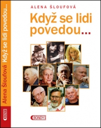 Šloufová, Alena - Když se lidi povedou