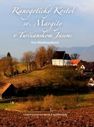 Martinusíková, Eva - Ranogotický Kostol sv. Margity v Turčianskom Jasene
