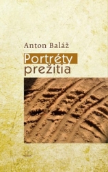 Baláž, Anton - Portréty prežitia