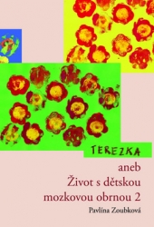 Zoubková, Pavlína - Terezka aneb Život s dětskou mozkovou obrnou 2