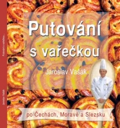 Vašák, Jaroslav - Putování s vařečkou po Čechách, Moravě a Slezsku