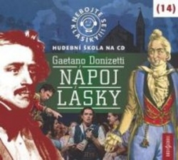 Donizetti, Gaetano - Nebojte se klasiky! 14 Nápoj lásky