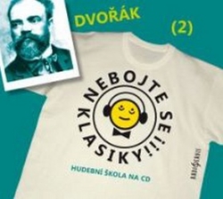 Dvořák, Antonín - Nebojte se klasiky! 2 Antonín Dvořák