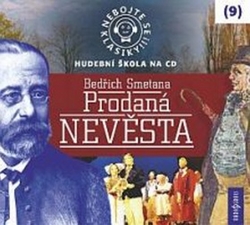 Smetana, Bedřich - Nebojte se klasiky! 9 Bedřich Smetana Prodaná nevěsta