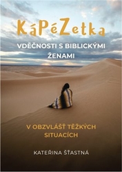 Šťastná, Kateřina - KáPéZetka vděčnosti s biblickými ženami