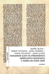 Dittmann, Robert; Bláha, Ondřej; Komárek, Karel - Kenaanské glosy ve středověkých hebrejských rukopisech s vazbou na české země