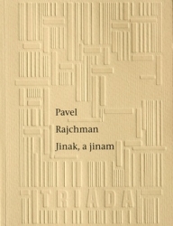 Rajchman, Pavel - Jinak, a jinam