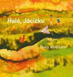 Mrázková, Daisy - Haló, Jácíčku