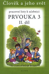 Bradáčová, Lenka; Staudková, Hana - Pracovní listy k učebnici Prvouka 3 II. díl