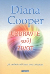 Cooper, Diana - Uzdravte svůj život