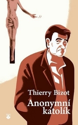 Bizot, Thierry - Anonymní katolík