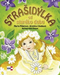 Pihlerová, Marta; Cibulková, Kristýna; Šolcová, Petra - Strašidýlka od starého dubu