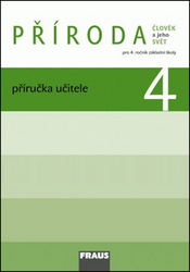 Frýzová, Iva; Jůzlová, Petra; Dvořák, Ladislav - Příroda 4 Příručka učitele