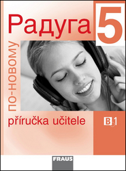 Jelínek, Stanislav; Fjodorovna Alexejeva, Ljubov; Hříbková, Radka - Raduga po-novomu 5 Příručka učitele