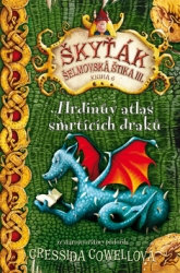 Cowell, Cressida - Škyťák Hrdinův atlas smrtících draků (kniha 6)