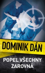 Dán, Dominik - Popel všechny zarovná