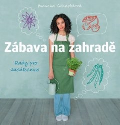 Schachtová, Mascha - Zábava na zahradě