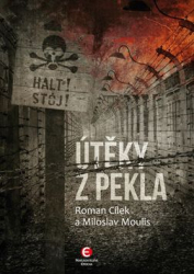 Cílek, Roman; Moulis, Miloslav - Útěky z pekla