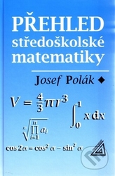 Polák, Josef - Přehled středoškolské matematiky