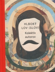 Kolektív autorov, - Hlboký lov slov