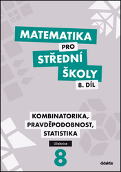 Horenský, R.; Janů, I.; Květoňová, Martina - Matematika pro střední školy 8.díl Učebnice