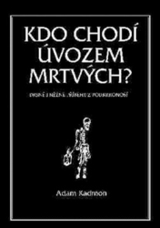 Kadmon, Adam - Kdo chodí úvozem mrtvých?