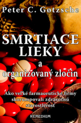 Gotzsche, Peter C. - Smrtiace lieky a organizovaný zločin