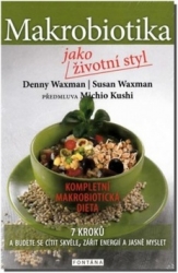 Waxman, Denny; Waxman, Susan - Makrobiotika jako životní styl