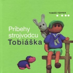 Tepper, Tomáš - Príbehy strojvodcu Tobiáška