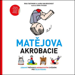 Taeymans, Rika; Bouchout, Laura Van - Matějova akrobacie