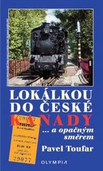 Toufar, Pavel - Lokálkou do České Kanady
