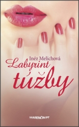 Melichová, Inéz - Labyrint túžby