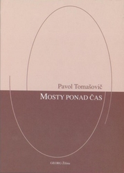 Tomašovič, Pavel - Mosty ponad čas