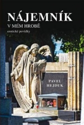 Hejduk, Pavel - Nájemník v mém hrobě