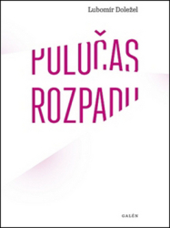Doležel, Lubomír - Poločas rozpadu