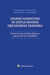 Bezouška, Petr; Hulmák, Milan; Psutka, Jindřich - Soudní judikatura ve světle nového občanského zákoníku