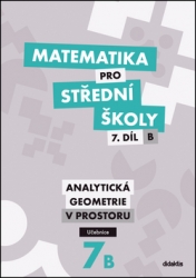 Vondra, Jan - Matematika pro střední školy 7.díl B Učebnice