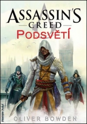 Bowden, Oliver - Assassin&#039;s Creed Podsvětí