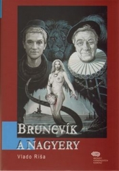 Ríša, Vlado - Bruncvík a nagyery
