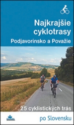 Kollár, Daniel; Turanský, František - Najkrajšie cyklotrasy Podjavorinsko a Považie